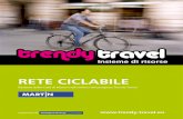 RETE CICLABILE - eltis.org · offrire al ciclista la possibilità di ... che i ciclisti possano virtualmente spostarsi verso qualsiasi punto della città. La tipologia e la struttura
