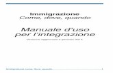Manuale d’uso per l’integrazione · Manuale d’uso per l’integrazione Versione aggiornata a gennaio 2014 Immigrazione come, ... 4LAVORO 40 4.1 Il lavoro in Italia 40 ... La