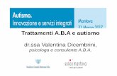 Trattamenti A.B.A e autismo - solcomantova.it · L'ABA utilizza i principi scientifici dell'analisi comportamentale applicata per la modifica di comportamenti socialmente significativi