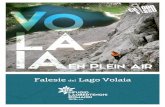 Falesie del Lago Volaia - alpicarniche.com · motivo si presta sia per l’arrampicata dei più giovani sia per i neoﬁti di questa disciplina; la lunghezza dei tiri è signiﬁcativa,