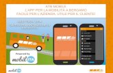 L’APP PER LA MOBILITÀ A BERGAMO FACILE PER … · atb mobile l’app per la mobilitÀ a bergamo facile per l’azienda, utile per il cliente! best tech 2014 categoria innovazione