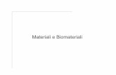Materiali e Biomateriali - people.unica.itpeople.unica.it/pau/files/2017/11/P2_L4-materiali_biocomp.pdf · Ad esempio, mentre i tessuti contengono cellule, i materiali metallici,