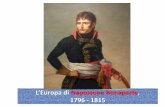 L’Europa di Napoleone Bonaparte, 1796 - 1815laspada.altervista.org/wp-content/uploads/2016/04/Napoleone.pdf · L’avanzata di Napoleone in Italia nel 1796 • Quando nel 1796 il