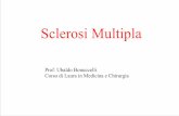 Sclerosi Multipla - ARNo Neurologia | Associazione per la ...arnoneurologia.it/wp-content/uploads/2014/03/Sclerosi-Multipla.pdf · Condizioni degenerative spinocerebellari, etc. Infezioni