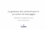 BaccariniLa gestione dei contaminanti in un centro diimages.lab-to.camcom.it/f/Corsi/20/2012_Baccarinii.pdf · LE STRUTTURE DI STOCCAGGIO 3. CONTROLLI IN ACCETTAZIONE E DURANTE LA
