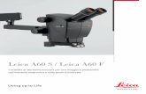 Leica A60 S / Leica A60 F - leica-microsystems.com A60 S... · sicuro e senza collidere con il microscopio. Naturalmente, la preziosa ottica di Leica A60 è protetta dai dannosi vapori