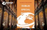 DUBLIN SPECIAL ENGLISH EXPERIENCE - orangeviaggi.com · DUBLINO E L’IRLANDA Le strade di Dublino sono un intenso mix di 1.000 anni di passato e presente che hanno ispirato scrittori,