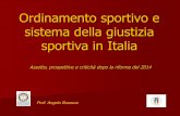 Ordinamento sportivo e sistema della giustizia sportiva in ... · sportiva in Italia Prof. Angela Busacca ... Corretta organizzazione e gestione delle attività sportive Rispetto