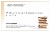 Profili di lettura in bambini italiani con DSA - web.unirsm.smweb.unirsm.sm/imparare/documenti/Penge.pdf · • Correttezza e rapidità di lettura non appaiono correlate tra di loro;