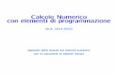 Calcolo Numerico con elementi di programmazione - iac.cnr.itpasca/corso/slides/calcolo_numerico/sis_Lineari.pdf · Calcolo Numerico con elementi di programmazione (A.A. 2014-2015)