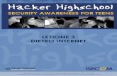 LEZIONE 3 DIETRO INTERNET - Hacker Highschool · Il progetto Hacker Highschool è uno strumento di apprendimento e ... corsi estivi di informatica e tutto quanto sia inteso ... conversazioni