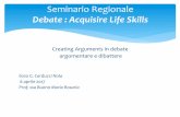 Debate : Acquisire Life Skills - .Ovvero ARGOMENTARE E DIBATTERE sperimentando il dialogo dialogico