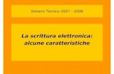 La scrittura elettronica: alcune caratteristicheitatec/lezione6-corso2007-2008.pdf · Italiano Tecnico 2007 - 2008 La scrittura elettronica: alcune caratteristiche. La scrittura e