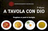 2a edizione A TAVOLA CON DIO - caritas.savona.it seconda edizione light.pdf · Condividere il pane, la mensa è condividere la vita, il bene che ci unisce, il male che ci rende fragili