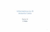 Informatica A e B Antonio Lieto · • il ruolo del client è giocato da specifici software detti semplicemente ... ma può cambiare nel tempo attraverso l’aggiunta di nuovi nodi