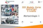 III Modulo Corso Istruttori I Livello Meteorologia 1formazionefedervela.it/wp-content/uploads/2017/05/Meteo-I-Modulo.pdf · definirne la temperatura e quale dei due è il corpo caldo