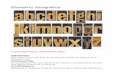 Glossario tipografico - 4graph.it · Nei caratteri è il tratto orizzontale che collega due tratti. ... rilievo una lettera dell’alfabeto o un segno particolare e che riuniti in