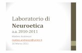 Laboratorio Neuroetica - 2011-03-16 - Matteo Andreozzi · A volte è ostinato, anche capriccioso e irresoluto; fa molti piani per future attività, che ancora prima di essere completamente