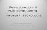 Formazione docenti #NeverStopLearning · prof.ssa Maria Teresa Delicati 22 febbraio 2016 ITTS A. Volta Perugia ... (D. Lucangeli) «Non c’è nulla che sia più ingiusto quanto far