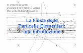 Dr. Umberto De Sanctis Università & INFN Roma Tor Vergata ... · magnetico, ne determina il rapporto fra carica elettrica e massa. ... e la struttura dell’atomo ... – La scoperta