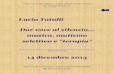 Tatulli Lucia Dar voce al silenzio musica, mutismo ...musicoterapieinascolto.com/attachments/article/454/Tatulli Lucia...Tatulli Lucia, Dar voce al silenzio... musica, mutismo selettivo