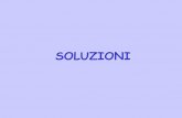 SOLUZIONI - storchi.org · Il soluto è un componente presente in quantità minore. Il caso più comune è quello di soluzioni liquide (soluzioni di gas, ... Equilibrio dinamico