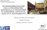 RE-INGEGNERIZZAZIONE DELLA PREVENZIONE INDIVIDUALE E ... · Regione Toscana a) Stato attuale (programmi di screening organizzato, attività spontanea) b) Azioni in programma (prevenzione
