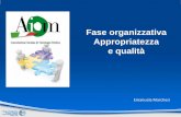 Fase organizzativa Appropriatezza e qualità - media.aiom.itmedia.aiom.it/userfiles/files/doc/AIOM-Servizi/slide/20160628MI_22... · personale qualificato e sistema di qualità ...