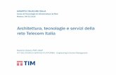 Architettura, tecnologie e servizi della rete Telecom Italiamcasoni/tecnologie/Giuliani_Telecom_2016.pdf · Architettura della rete di accesso in esercizio: la rete fissa La figura