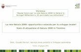 La rete Natura 2000: opportunità o ostacolo per lo ... · 1 – l’evoluzione della conservazione La L.P. 23 maggio 2007 n.11 La L.P. 11/07 supera questa situazione tramite le “Reti