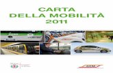 carta della mobilità 2011 - atm.it · 1.3 L’evoluzione della rete 1.4 La regolarità 1.5 La sicurezza 1.6 Il comfort 1.7 L’accessibilità 1.8 L’ambiente 2. IL SERVIZIO DI TRASPORTO