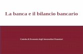 La banca e il bilancio bancario banca e... · La preventiva autorizzazione per lo svolgimento dell’attività bancaria 16/04/2018 La banca e il bilancio bancario 3 Articolo 14 del