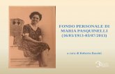 FONDO PERSONALE DI MARIA PASQUINELLI (16/03/1913 … · • una prima riguardante i primi anni di vita, sino al 1947 • una seconda relativa al periodo di detenzione dal 1947 al