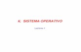 IL SISTEMA OPERATIVOwebuser.unicas.it/.../Appunti/SlidesOS/Sis_Op1.pdf · 2010-11-08 · Il Sistema Operativo Il Sistema Operativo è uno strato software che: – opera direttamente
