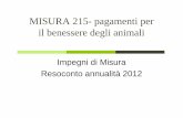 MISURA 215- pagamenti per il benessere degli animali · vedi slide successiva Attenzione!!! La media geometrica del CCS è calcolata sulla base del valore ... come coadiuvante del