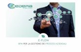 E-FLOW - aedera.eu · organizzare la gestione dei flussi documentali coinvolti. E-Flow di Ædera realizza soluzioni ... degli strumenti software per l'esecuzione operativa dei processi