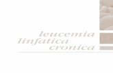 leucemia linfatica cronica - Nuovitraguardi · abbondanti e si possono riconoscere e contare al microscopio. I pri-mi progenitori identificabili sono chiamati blasti. Essi si distinguono