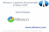 Alfresco: il gestore documentale di Mitico ERP ANTEPRIMA · Archiviazione nel repository ... LDAP (Lightweight Directory Access Protocol) Active Directory Single Sign-on CAS (Central