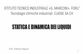 Prof. Roberto Riguzzi - itisforli.it e dinamica liquidi.pdf · Dove F è la forza peso (F p) ... Sostituiamo nella formula della pressione P = ... La viscosità nei liquidi diminuisce