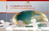 Complessità e formazione - ENEAold.enea.it/produzione_scientifica/pdf_volumi/V2008_21-Complessita... · e complessità per una nuova scuola”, frutto della preziosa collaborazione