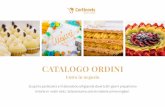 CATALOGO ORDINI - Cortinovis Dolci e Gelati · Scopri la pasticceria e il laboratorio artigianale dove tutti i giorni prepariamo le torte e i nostri dolci. Selezioniamo solo le materie