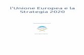 l'Unione Europea e la Strategia 2020 - apiceuropa.com · L'Europa non potrà farsi in una sola volta, né sarà costruita tutta insieme; essa sorgerà da realizzazioni concrete che