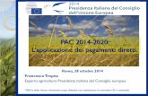 PAC 2014-2020: L’applicazione dei pagamenti diretti. Congresso UIMEC PAC... · Esperto agricoltura Presidenza italiana del Consiglio europeo *(NB: le slides hanno meramente scopo