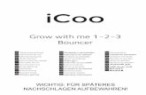 Grow with me 1-2-3 Bouncer - icoo.de · • Usare solo gli accessori e i relativi pezzi di ricambio autorizzati dal produttore. • Questa sdraietta è adatta per bambini fino a 9