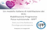 Un modello italiano di riabilitazione dei DCA: la RPP ... baldissera.pdf · Psico nutrizionale - RPP® ... Portogruaro, 8 e 9 maggio 2015 . RPP ® : Il pensiero ispiratore • Nasce