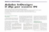 Adobe InDesign: il dtp per essere IN -  · Adobe InDesign: il dtp per essere IN Questo mese torniamo a parlare di Adobe InDesign, come promesso nello scorso numero di Me. Dopo aver