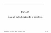 Parte IX Basi di dati distribuite e parallelesalza/BD/BD-IX-17-18.pdf · DBMS in un modulo server, e spostamento su moduli client ... costituite da un numero qualsiasi di comandi