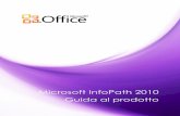 Microsoft InfoPath 2010 Guida al prodottodownload.microsoft.com/download/9/A/9/9A92F6D5-F4E6-4329-AB4C... · Sfruttare i miglioramenti del server ... ad esempio Microsoft SQL Server®,