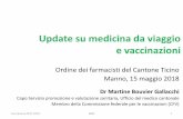Update su medicina da viaggio e vaccinazioni - ofct.ch · • Infezione ausata dall [azione della tossina tetania, prodotta da atteri he si ... • 216 milioni di asi di malaria e