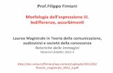 Prof.Filippo Fimiani Morfologia dell’espressione III ...dsc.unisa.it/.../uploads/2011/02/fimiani_magistrale_2012_3_III.pdf · Prof.Filippo Fimiani Morfologia dell’espressione